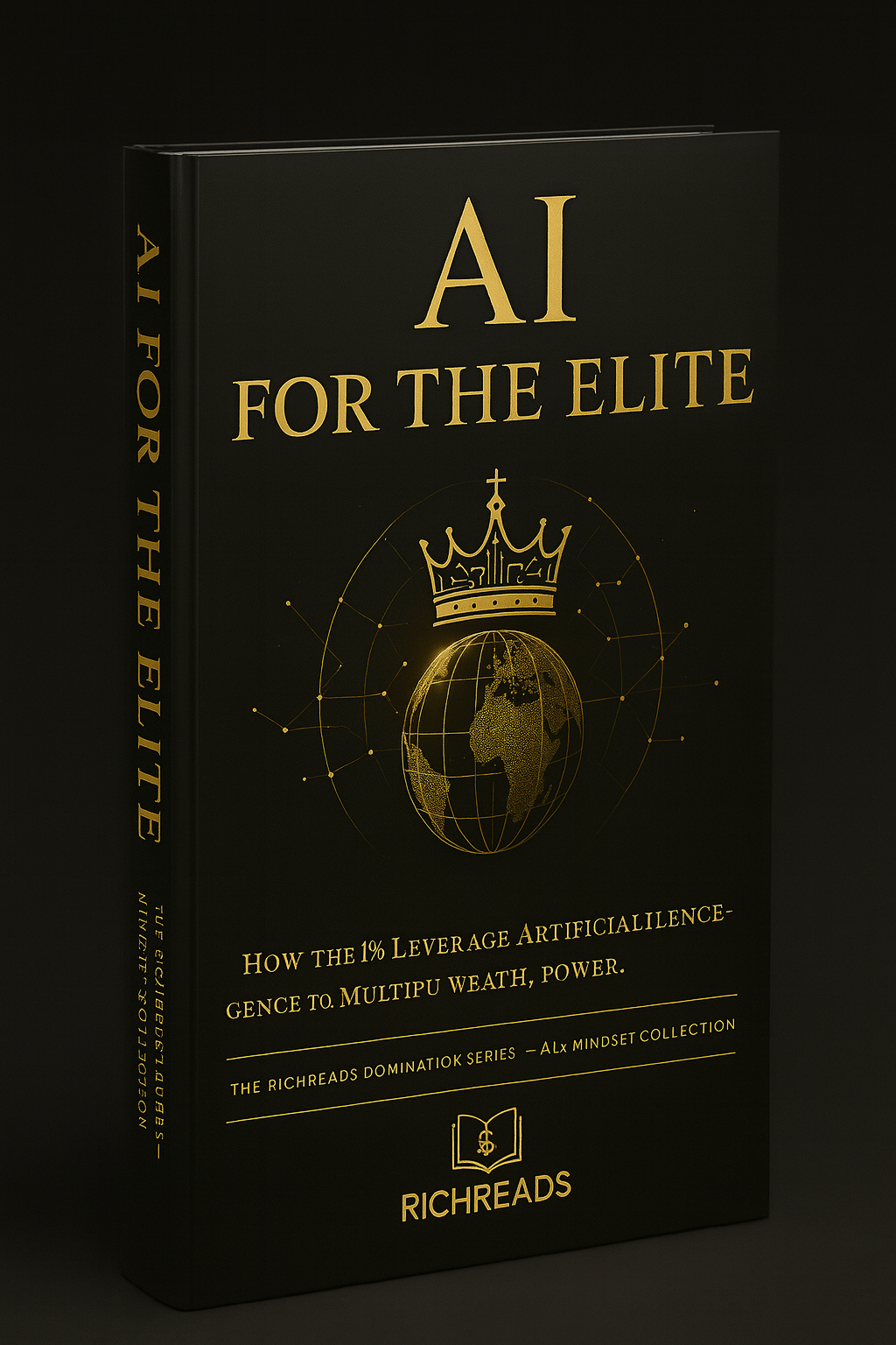 AI FOR THE ELITE How the 1% Leverage Artificial Intelligence to Multiply Wealth, Power, and Influence