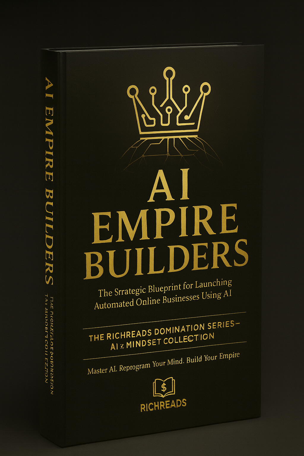 AI EMPIRE BUILDERS The Strategic Blueprint for Launching Automated Online Businesses Using AI
